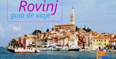 Rovinj, que ver y hacer. Guía de viaje